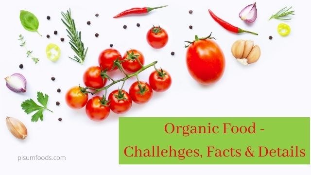 Organic Food - Challehges, Facts & Details